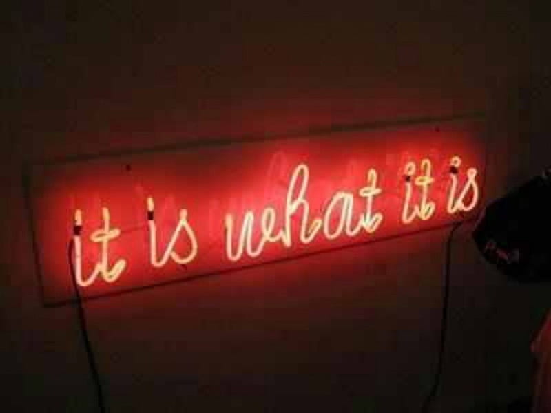 it is what it is....., neon, red, sign, philosophy, HD wallpaper
