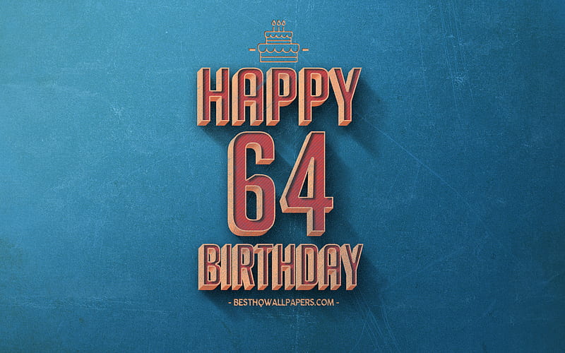 64th Happy Birtay, Blue Retro Background, Happy 64 Years Birtay, Retro Birtay Background, Retro Art, 64 Years Birtay, Happy 64th Birtay, Happy Birtay Background, HD wallpaper