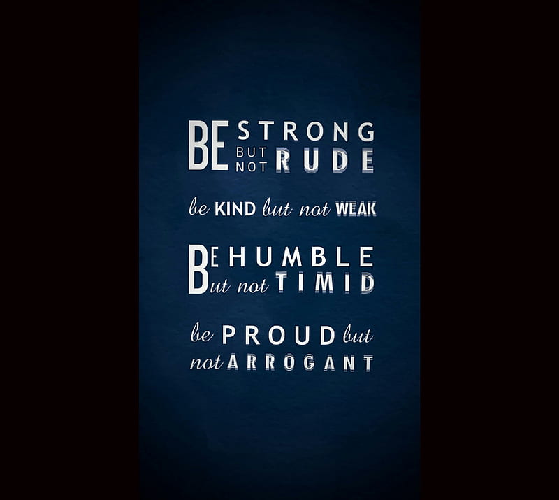 Strong Humble Proud, arrogant, kind, life, quote, rude, timid, weak, HD  wallpaper | Peakpx