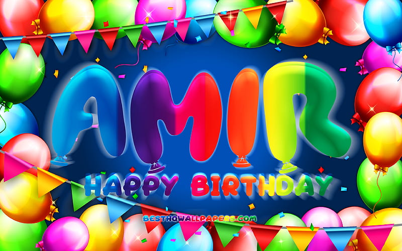 Happy Birtay Amir colorful balloon frame, Amir name, blue background, Amir Happy Birtay, Amir Birtay, popular french male names, Birtay concept, Amir, HD wallpaper