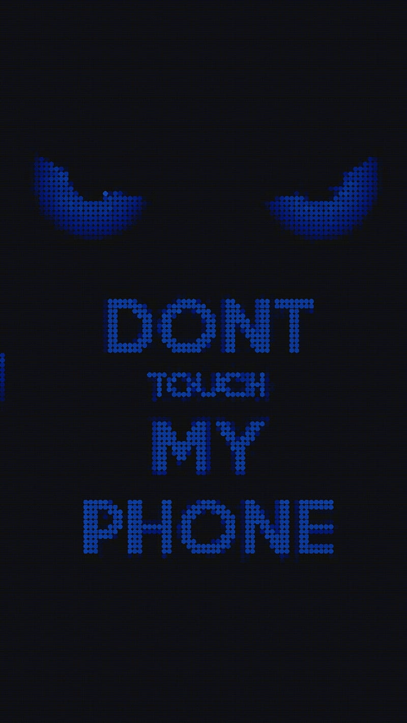 Dont Touch My Phone, blue, HD phone wallpaper