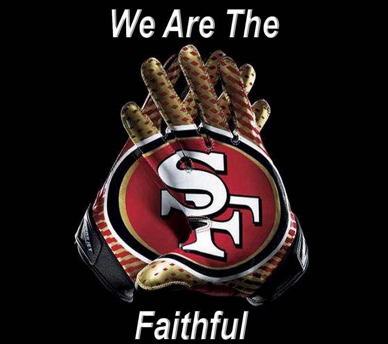 We Are The Faithful, 49ers, football, nfl, sf, sf 49ers, teams, HD wallpaper