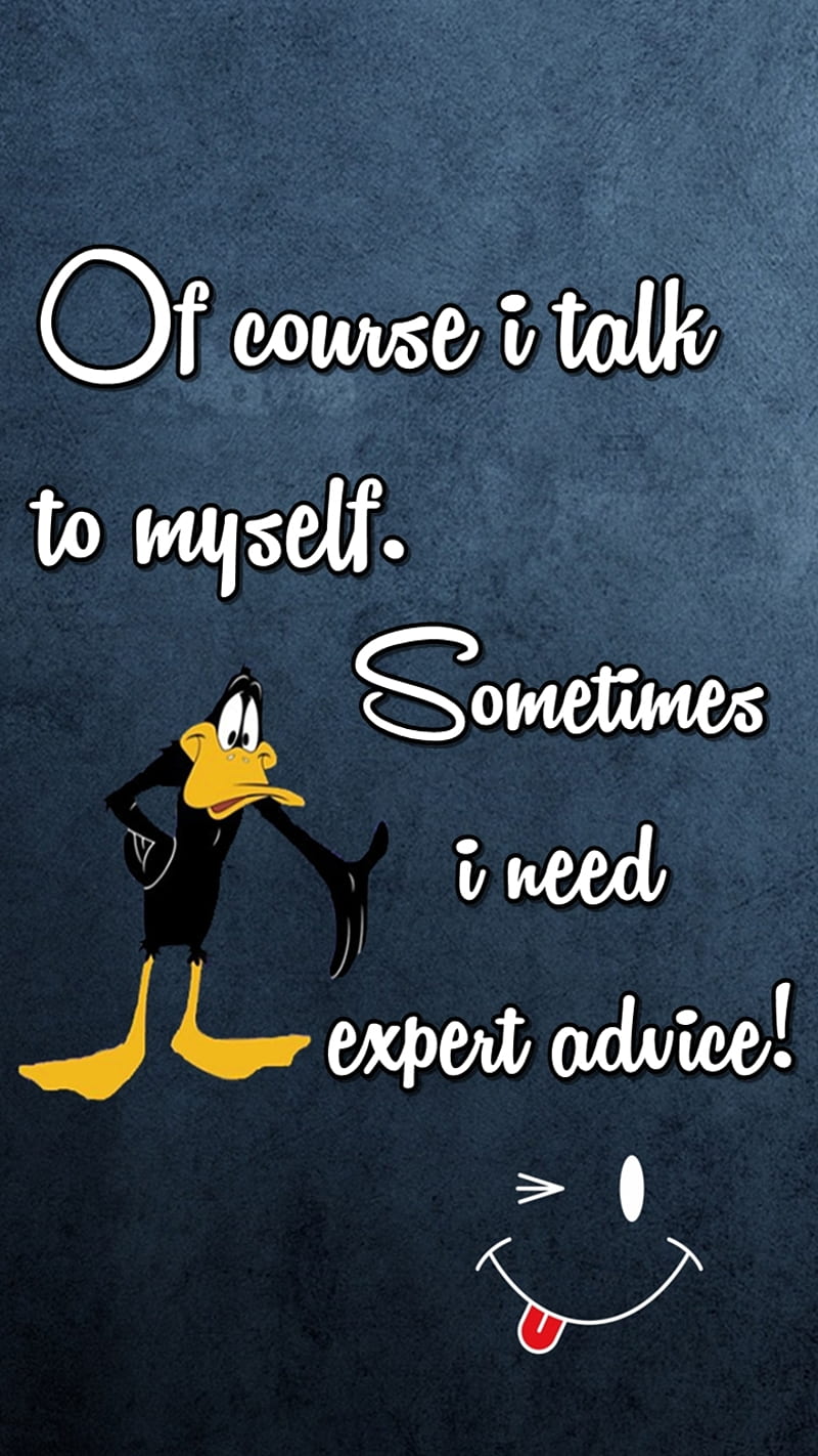expert advise, cool, funny, myself, new, quote, saying, sign, talk, HD phone wallpaper