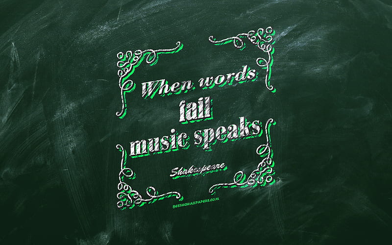 When words fail, music speaks, chalkboard, Shakespeare Quotes, green background, motivation quotes, inspiration, Shakespeare, HD wallpaper