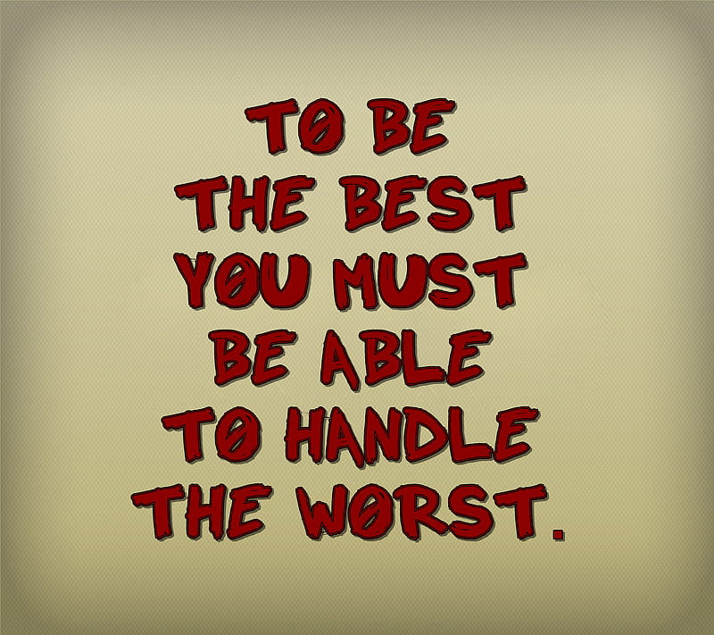 the best, able, best, cool, handle, new, quote, saying, sign, worst, HD wallpaper