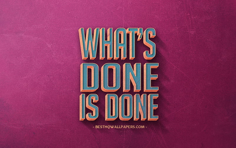 Whats done is done, popular quotes, short quotes, retro style, purple retro background, HD wallpaper