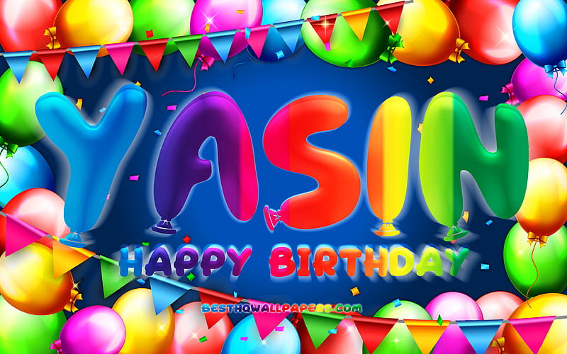 Happy Birtay Yasin colorful balloon frame, Yasin name, blue background, Yasin Happy Birtay, Yasin Birtay, popular turkish male names, Birtay concept, Yasin, HD wallpaper