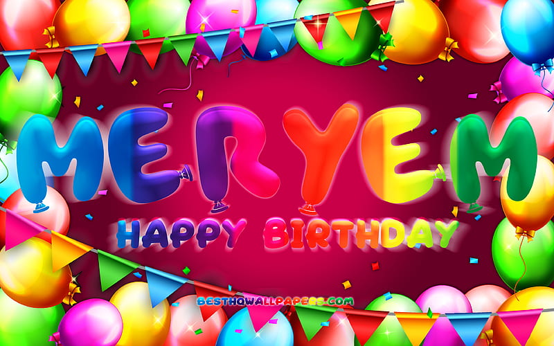 Happy Birtay Meryem colorful balloon frame, Meryem name, purple background, Meryem Happy Birtay, Meryem Birtay, popular turkish female names, Birtay concept, Meryem, HD wallpaper