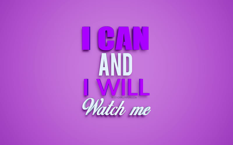 I can and I will watch me, motivation quotes, business quotes, creative 3d art, purple background, short quotes, inspiration, HD wallpaper