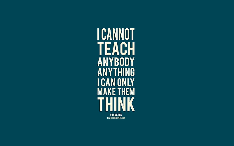 I cannot teach anybody anything I can only make them think, Socrates, popular quotes, blue background, greek philosophers quotes, HD wallpaper