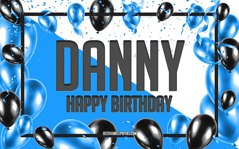 Happy Birtay Danny, Birtay Balloons Background, Danny, with names, Danny Happy Birtay, Blue Balloons Birtay Background, greeting card, Danny Birtay, HD wallpaper