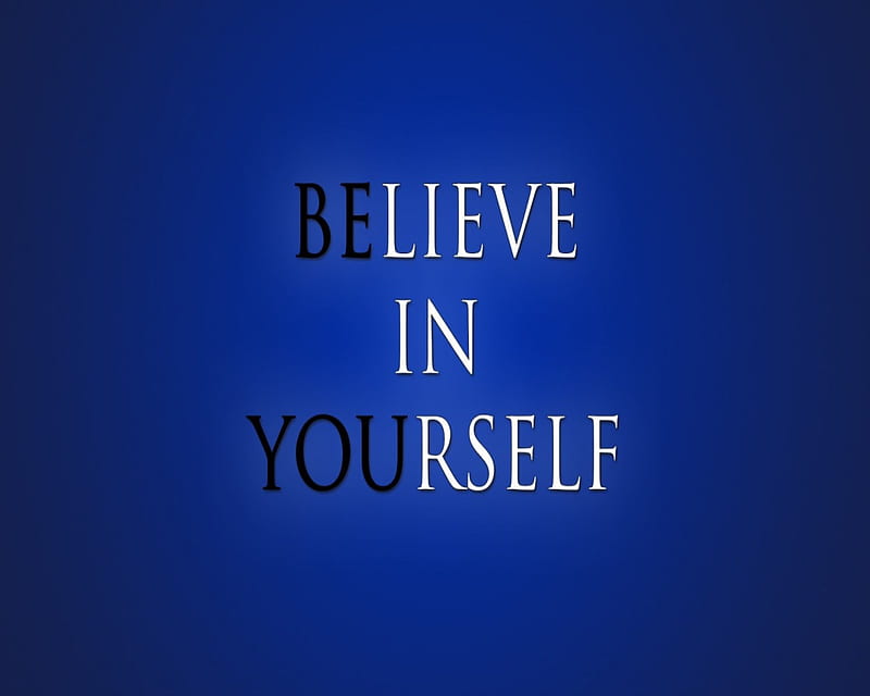 Believe In Yourself, be, cool, life, new, quote, saying, you, HD wallpaper  | Peakpx