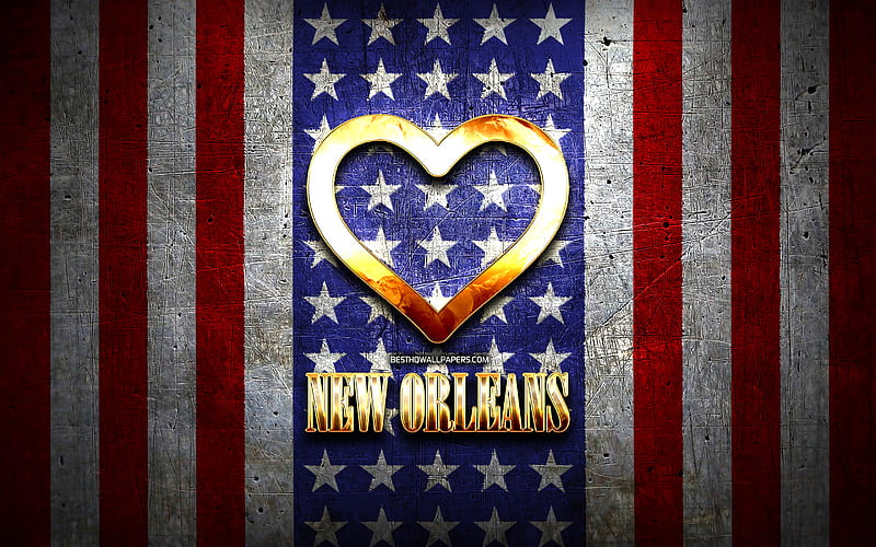 I Love New Orleans, american cities, golden inscription, USA, golden heart, american flag, New Orleans, favorite cities, Love New Orleans, HD wallpaper