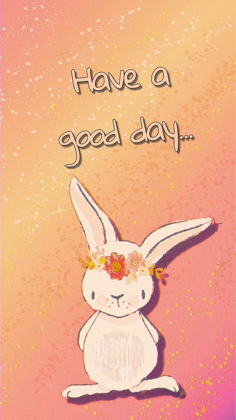 Have a good Day <3, Abstraction, Bunny, Cute, Good morning, Have a good day, Love, Pastel, Pastel colors, Rabbit, Text, HD phone wallpaper