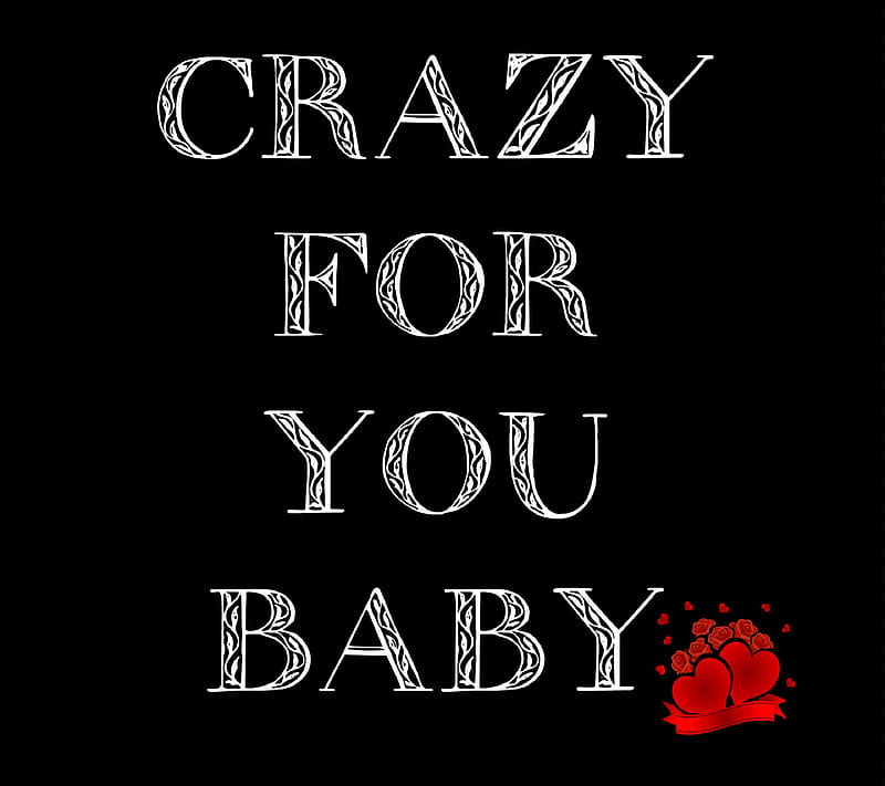 Crazy For You, baby, crazy quote, for you, life, love, love quote, quote, HD wallpaper