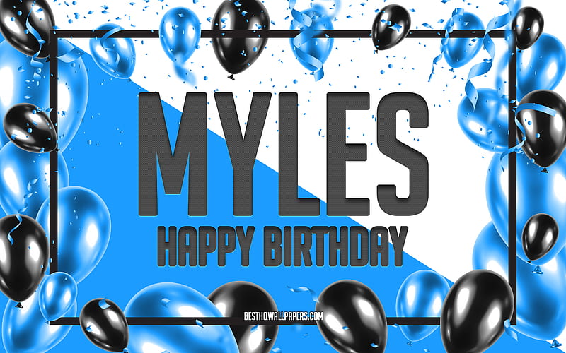 Happy Birtay Myles, Birtay Balloons Background, Myles, with names, Myles Happy Birtay, Blue Balloons Birtay Background, greeting card, Myles Birtay, HD wallpaper