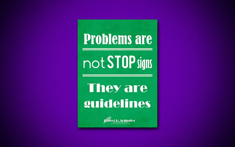 Problems are not stop signs They are guidelines, quotes about problems, Robert Schiuller, green paper, inspiration, Robert Schiuller quotes, HD wallpaper