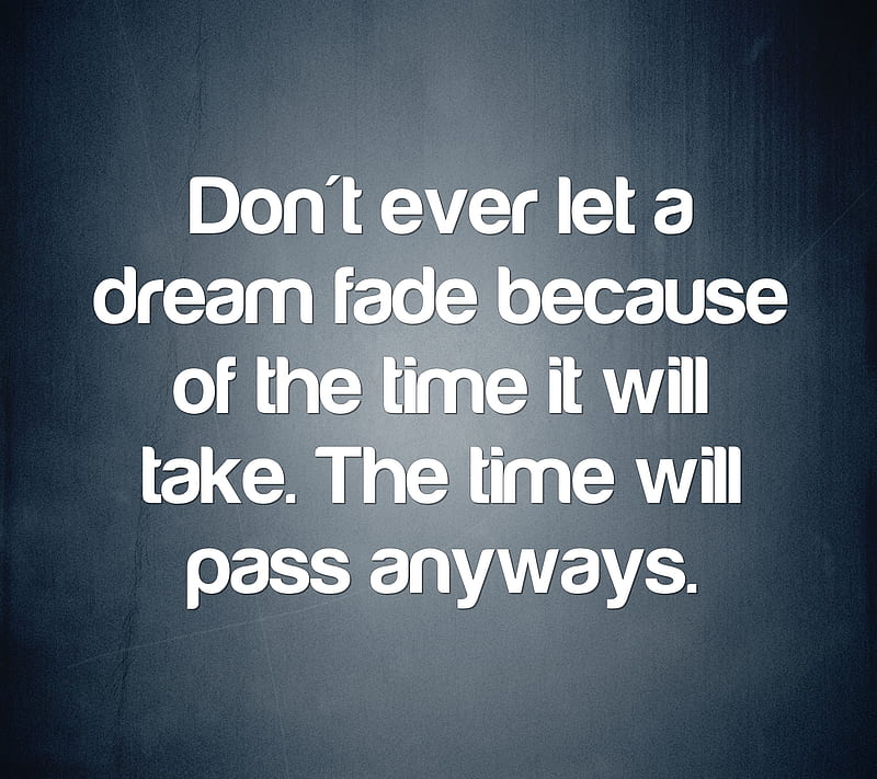dreams, cool, fade, life, live, new, pass, quote, saying, sign, time, HD wallpaper