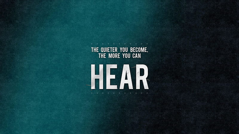 The Quieter You Become The More You Can Hear Motivational, HD wallpaper
