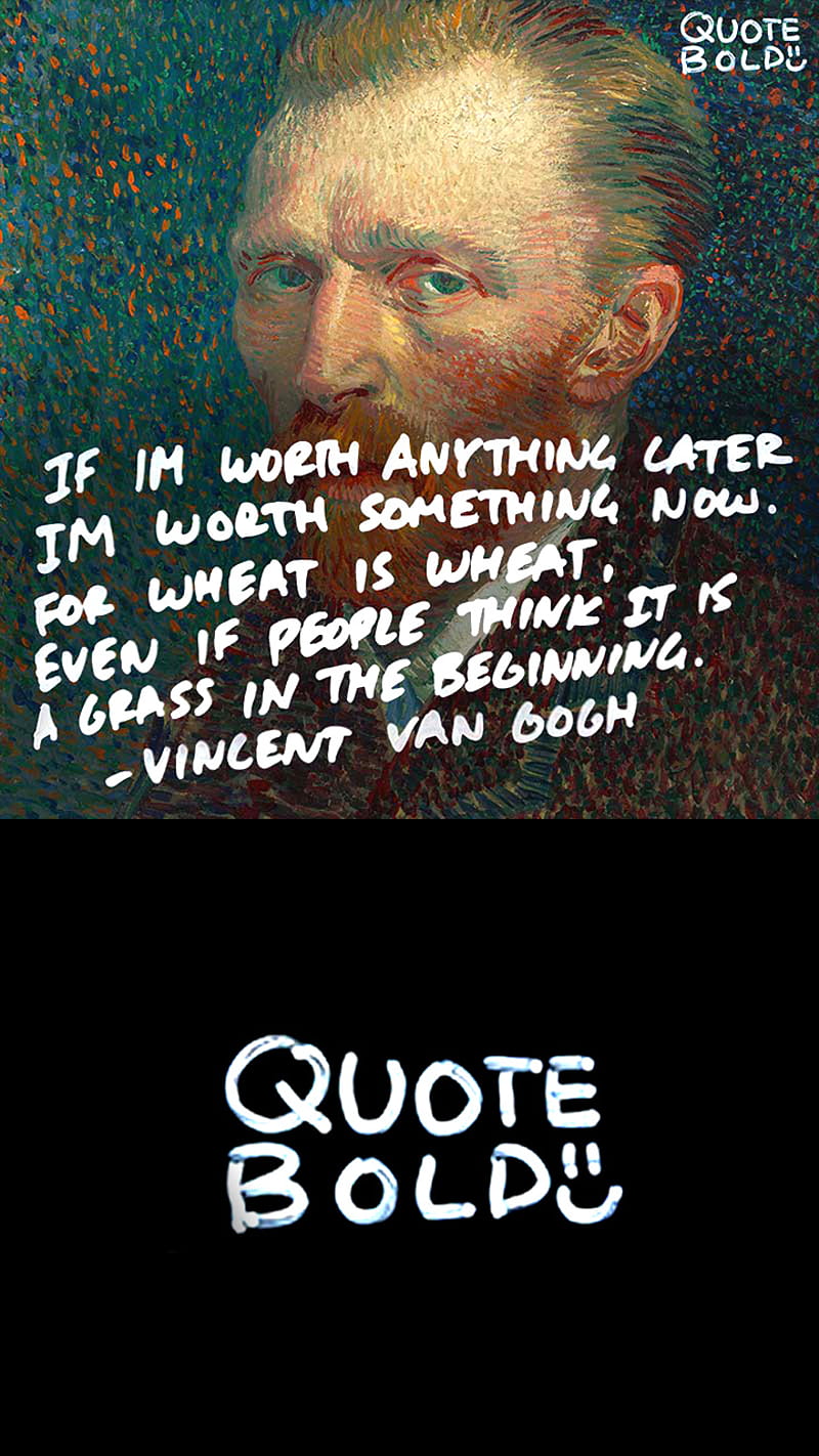 Vincent Van Gogh, art, inspirational, motivational, portrait, quote, saying, van gogh, worth, HD phone wallpaper