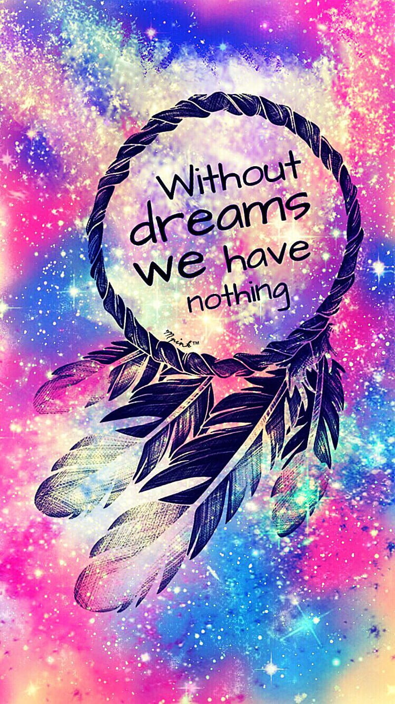 Dreams, catcher, colorful, colors, dream, quotes, saying, HD phone wallpaper  | Peakpx