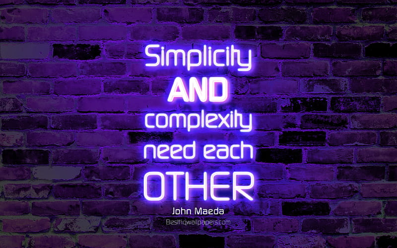 Simplicity and complexity need each other violet brick wall, John Maeda Quotes, popular quotes, neon text, inspiration, John Maeda, quotes about life, HD wallpaper