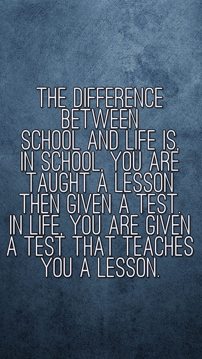 difference, cool, lessons, life, new, quote, saying, school, sign, taught, teach, HD phone wallpaper