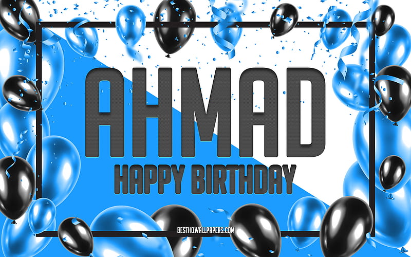 Happy Birtay Ahmad, Birtay Balloons Background, Ahmad, with names, Ahmad Happy Birtay, Blue Balloons Birtay Background, greeting card, Ahmad Birtay, HD wallpaper