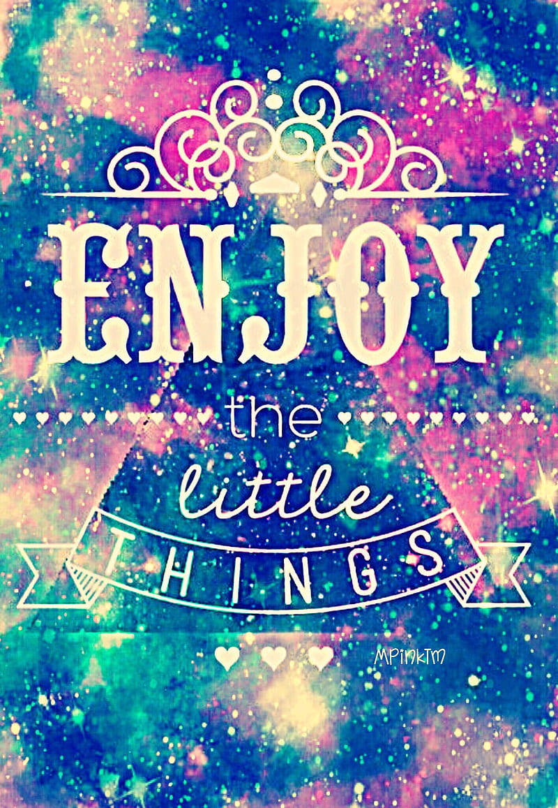Enjoy the lil things, colorful, cute, enjoy the little things, girl, girly, happy, ladies, life, pretty, woman, HD phone wallpaper