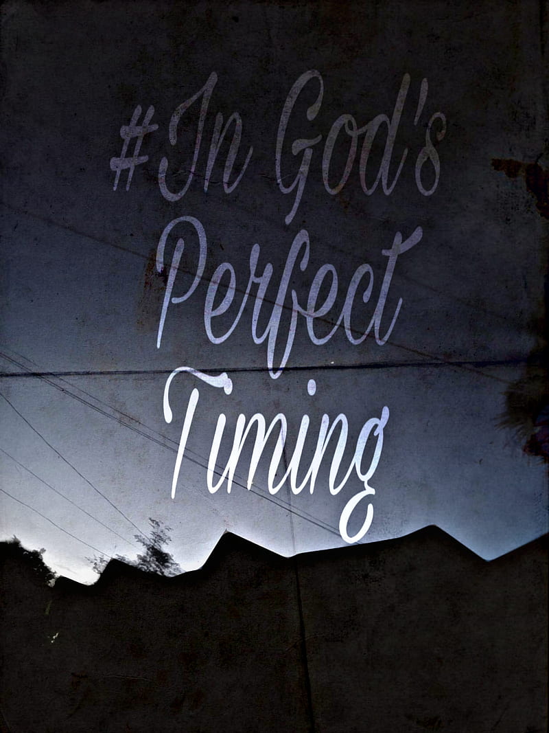God perfect timing, love, quotes, strong, HD phone wallpaper | Peakpx