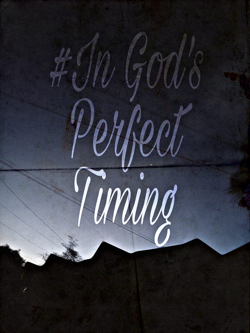 God Perfect Timing Love Quotes Strong HD Phone Wallpaper Peakpx