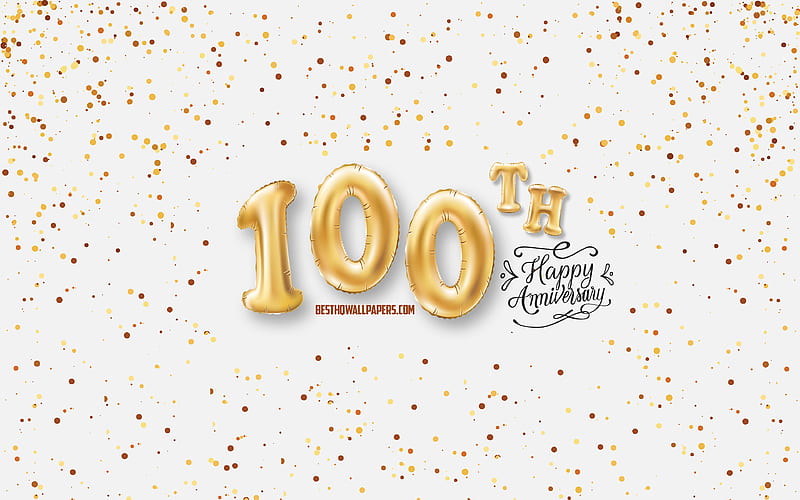 100th Anniversary, 3d balloons letters, Anniversary background with  balloons, HD wallpaper | Peakpx