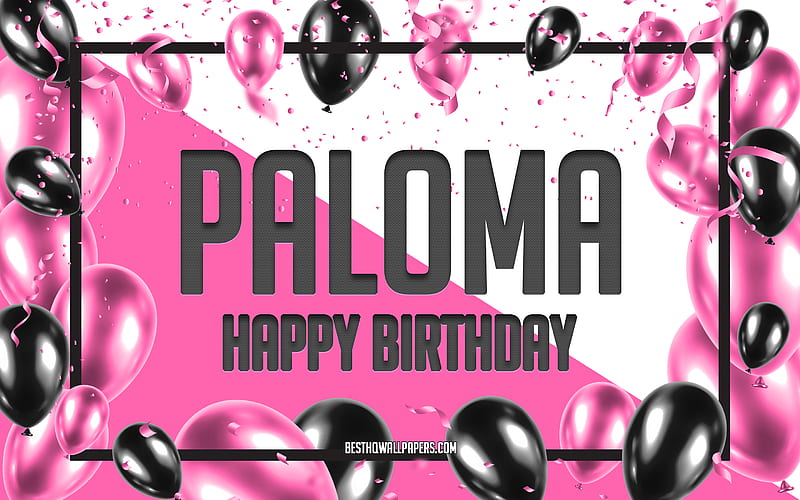 Happy Birtay Paloma, Birtay Balloons Background, Paloma, with names, Paloma Happy Birtay, Pink Balloons Birtay Background, greeting card, Paloma Birtay, HD wallpaper