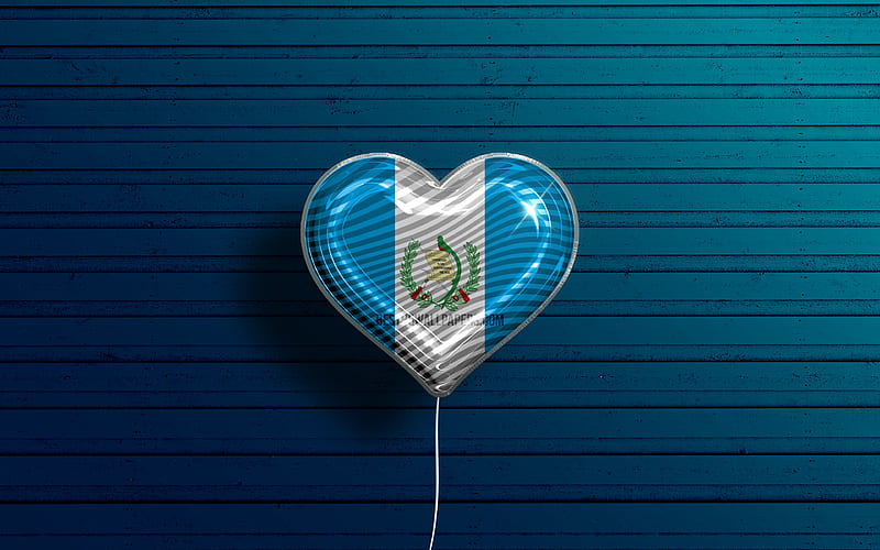 I Love Guatemala realistic balloons, blue wooden background, North American countries, Guatemalan flag heart, favorite countries, flag of Guatemala, balloon with flag, Guatemalan flag, North America, Love Guatemala, HD wallpaper