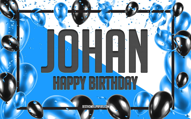 Happy Birtay Johan, Birtay Balloons Background, Johan, with names, Johan Happy Birtay, Blue Balloons Birtay Background, greeting card, Johan Birtay, HD wallpaper