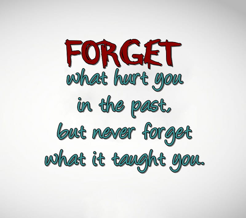 forget, cool, feelings, hurt, new, past, quote, sad, saying, sign, HD wallpaper