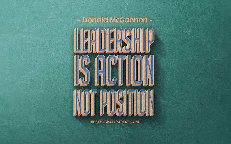 Leadership is action not position, Donald H McGannon quotes, retro style, popular quotes, motivation, quotes about leadership, inspiration, green retro background, green stone texture, HD wallpaper