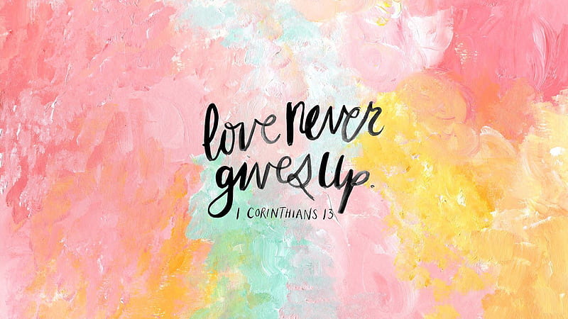 Love Never Gives Up Bible Verse, HD wallpaper | Peakpx