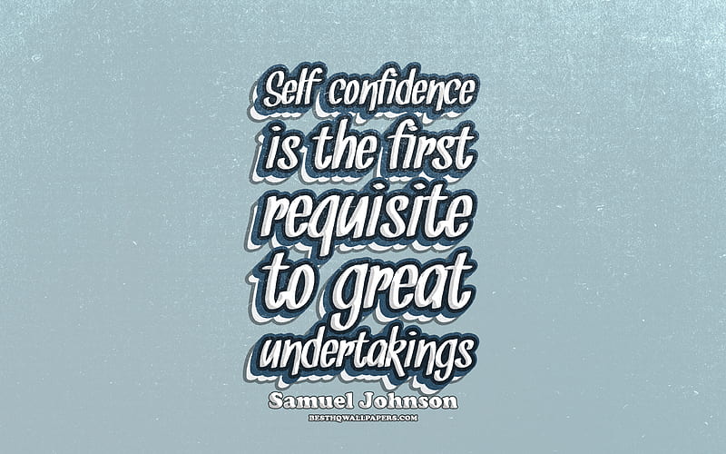Self-confidence is the first requisite to great undertakings, typography, quotes about confidence, Samuel Johnson quotes, popular quotes, blue retro background, inspiration, Samuel Johnson, HD wallpaper