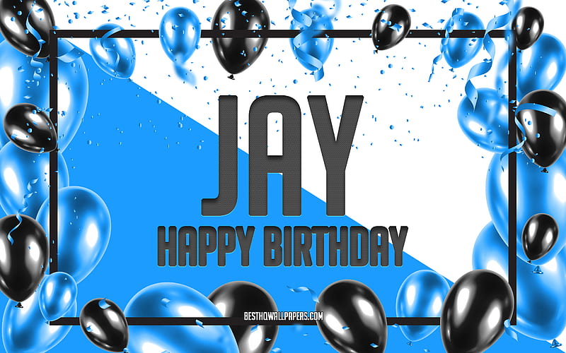 Happy Birtay Jay, Birtay Balloons Background, Jay, with names, Jay Happy Birtay, Blue Balloons Birtay Background, greeting card, Jay Birtay, HD wallpaper