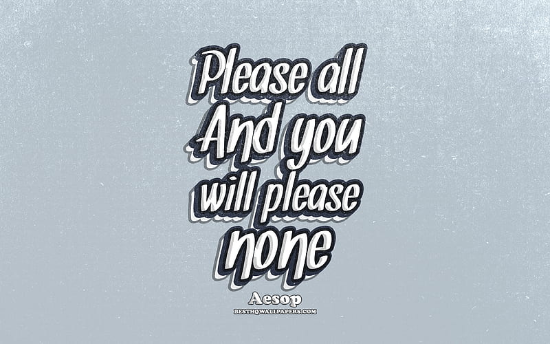 Please all And you will please none, typography, quotes about please, Aesop, popular quotes, blue retro background, inspiration, HD wallpaper