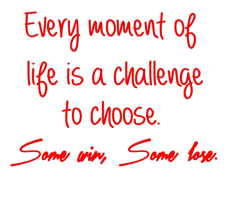 life, challenge, lose, moment, nice, sayings, true, win, HD wallpaper