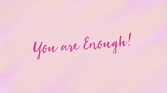 HD you are enough wallpapers | Peakpx