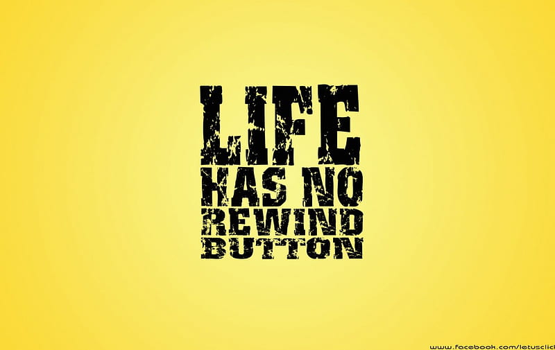 Life has no rewind button, rewind, button, word , life, yellow texture, wordings, texture, HD wallpaper