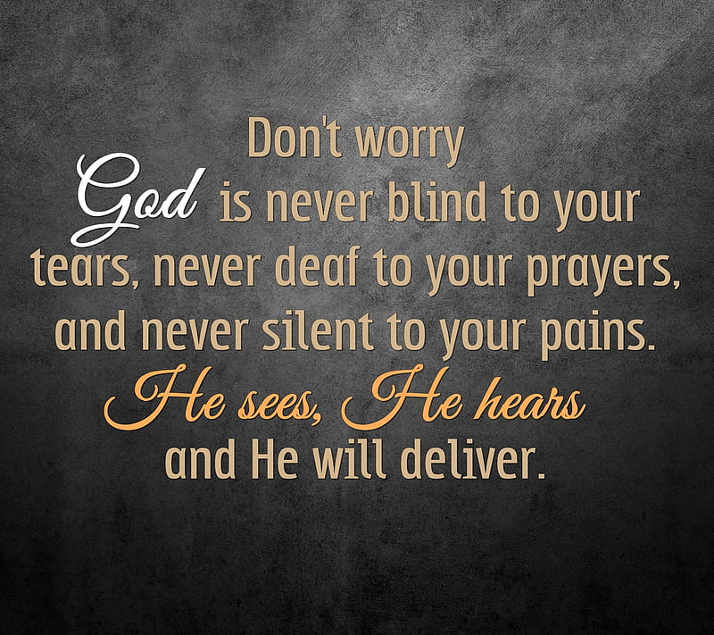 dont worry, cool, god, hear, life, new, prays, quote, saying, sign, silent, tears, HD wallpaper