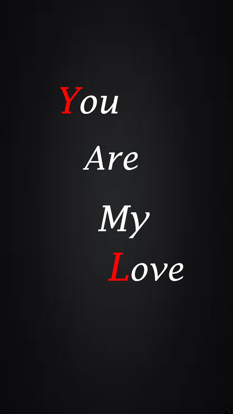 Love, you are my life, love you, sad, edge, pain, black, my life, os, me, HD  phone wallpaper | Peakpx