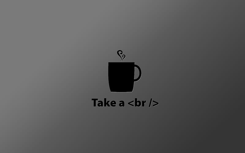 Take a break, code, coffee, web, break, html, HD wallpaper