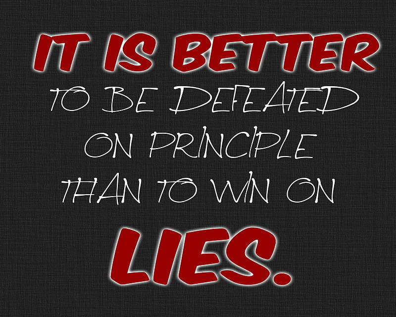 Better, be, defeated, lies, principle, quote, saying, text, than, win, HD wallpaper