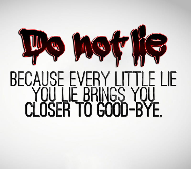 do not lie, closer, good bye, lie, little, new, nice, quote, saying, sign, HD wallpaper