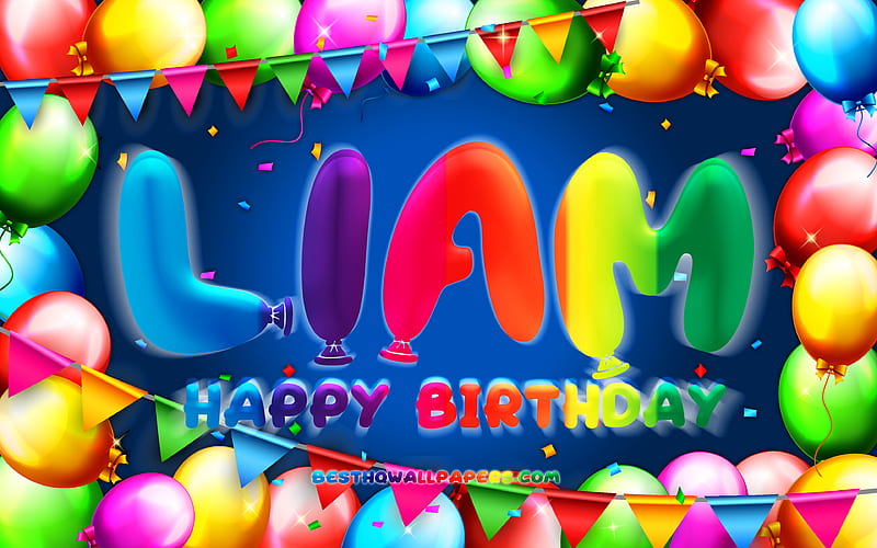 Happy Birtay Liam colorful balloon frame, Liam name, blue background, Liam Happy Birtay, Liam Birtay, popular german male names, Birtay concept, Liam, HD wallpaper